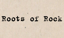 Roots of Rock