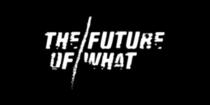 The Future Is What